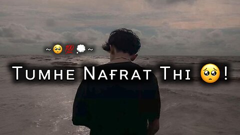 Tumhe nafrat thi 🥺! Sad status | Very sad status | Sad boy status | Alone boy status @4lonequotes