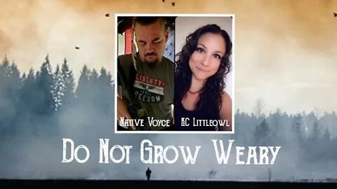 Do not grow weary