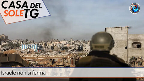 CasaDelSoleTG 09.01.24 Israele non si ferma