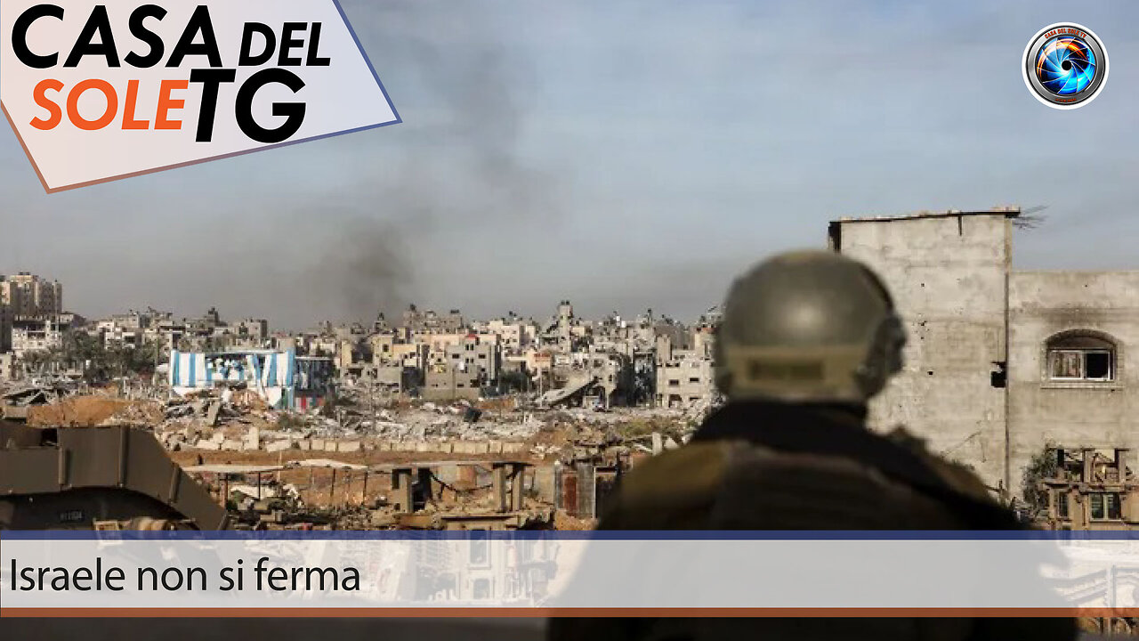 CasaDelSoleTG 09.01.24 Israele non si ferma