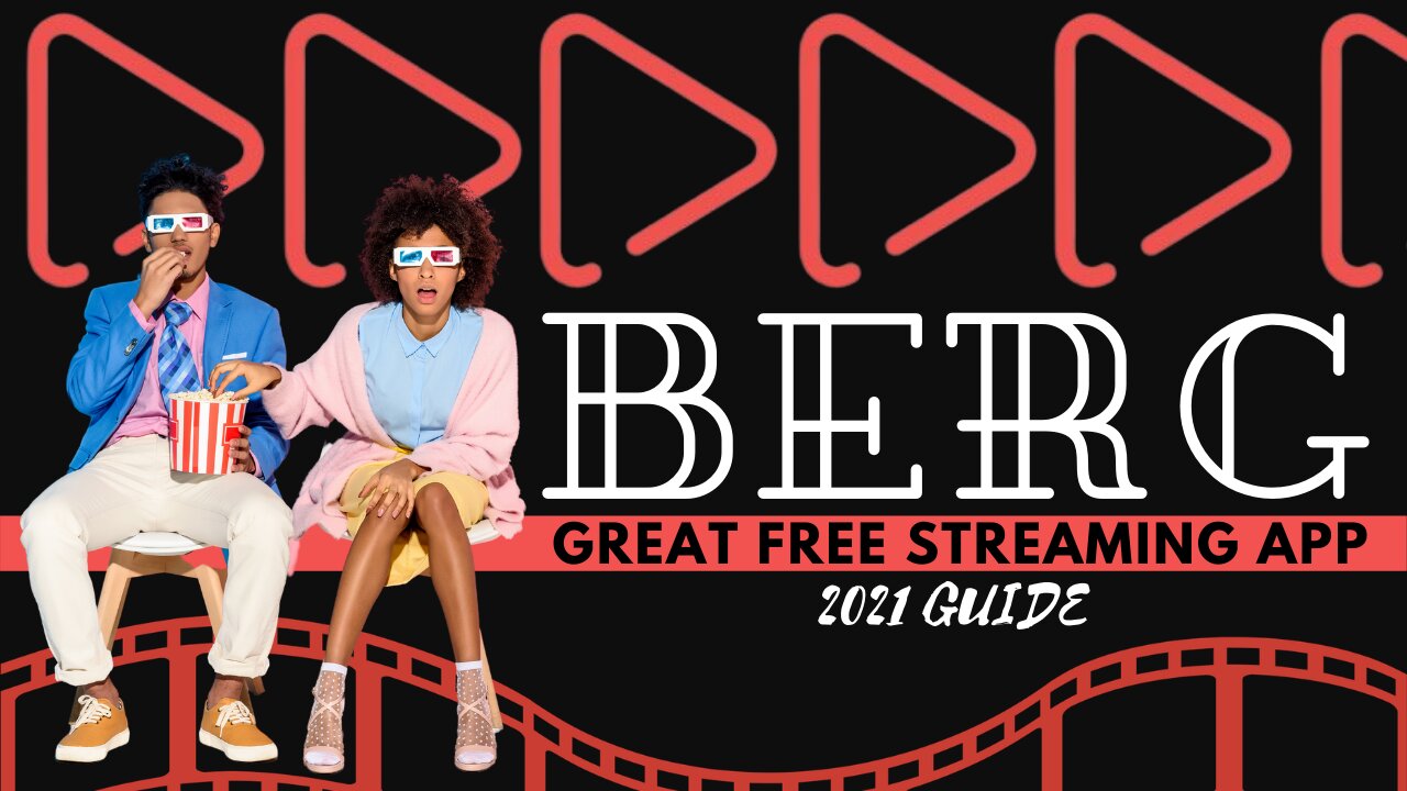 BERG - GREAT FREE STREAMING APP FOR ANY DEVICE! - 2023 GUIDE