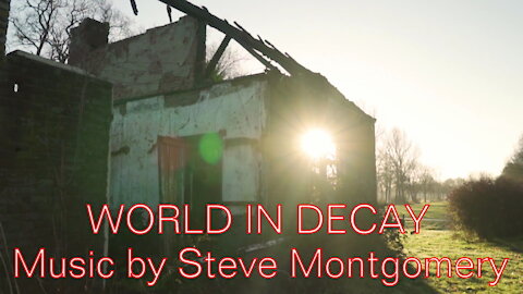 WORLD IN DECAY Composed by Steve Montgomery {Cinematic Synth Music}