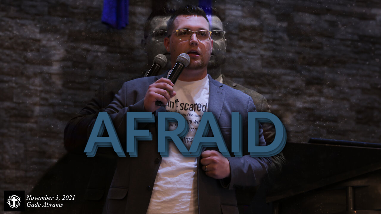 "Afraid" | Pastor Gade Abrams