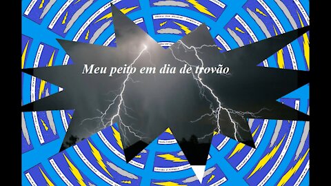 Meu peito em dia de trovão, fazem meu amor brilhar [Poesia] [Frases e Poemas]