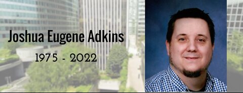 In Memory of Joshua Eugene Adkins