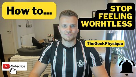 How To Stop Feeling Worthless