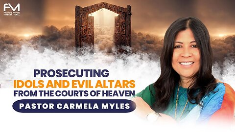 Prosecuting Idols _ Evil Altars from The Courts of Heaven