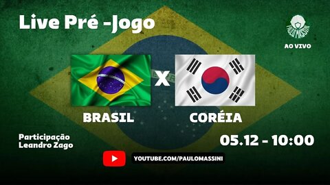 PRÉ-JOGO BRASIL X COREIA DO SUL. AO VIVO!
