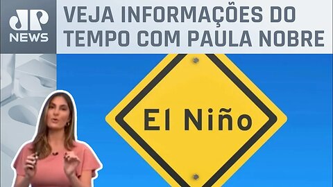 Como será o clima em outubro com El Niño cada vez mais forte | Previsão do Tempo