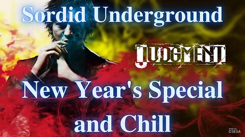 Sordid Underground - Judgment - New Year's Special and Chill