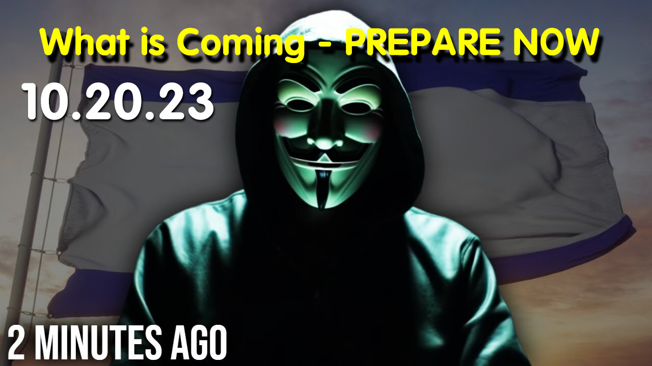 “Most People have no Idea What is Coming…” PREPARE NOW 10.20.23