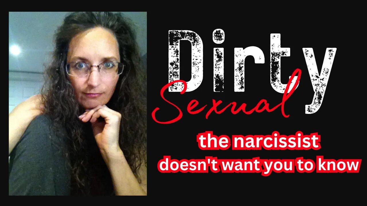 S*E*X secrets the narcissist doesn't want you to know