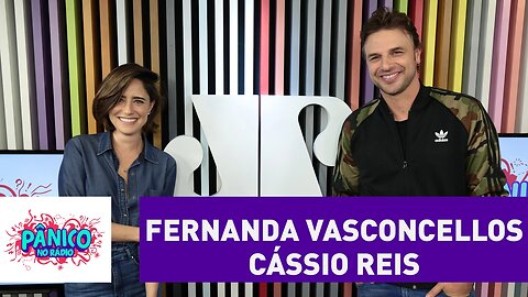 Fernanda Vasconcellos e Cássio Reis - Pânico - 03/02/17