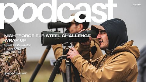 Shoot2Hunt Podcast Episode 77: NightForce ELR 2024 Recap