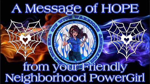 A Message of HOPE From Your Friendly Neighborhood PowerGirl #WeThePeopleAreThePlan