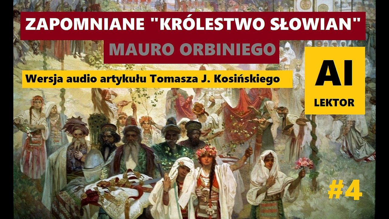Zapomniane Królestwo Słowian Mauro Orbiniego - artykuł audio Tomasza J. Kosińskiego [Audioweda #4]