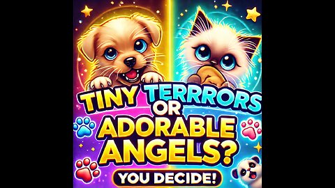 Tiny Terrors or Adorable Angels? You Decide!