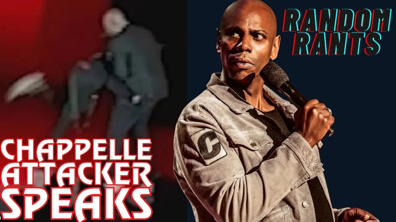 Random Rants: Dave Chappelle's Attacker Gives His INSANE Reason For Why He Assaulted The Comic