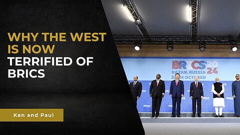 Why the West is now terrified of BRICS