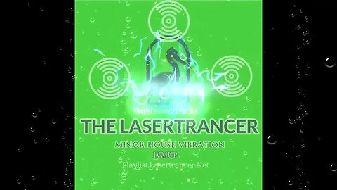 The Lasertrancer - Minor House Vibration