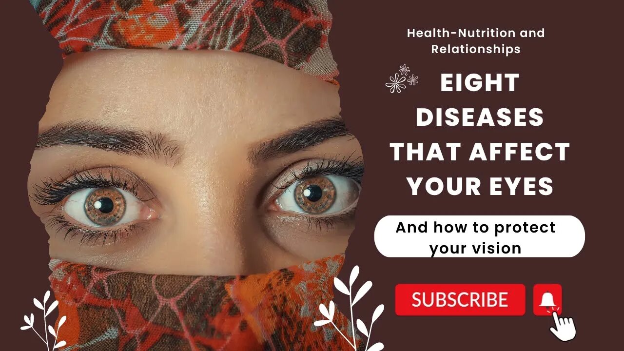 Eight diseases that affect your eyes and how to protect your vision