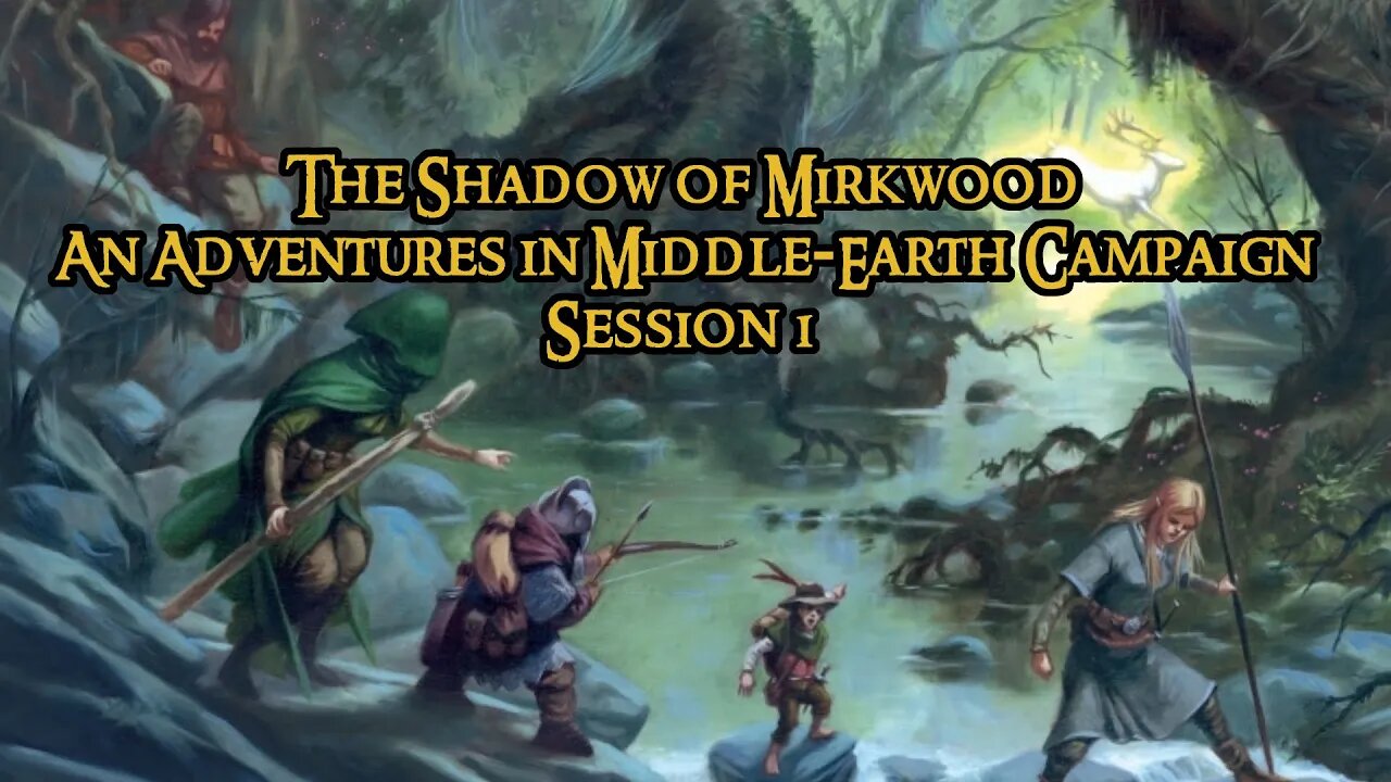 Adventures in Middle-Earth | The Shadow of Mirkwood: Session 1