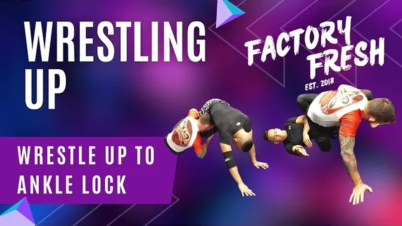 How to Wrestle Up Straight Into a Greasy Ankle Lock