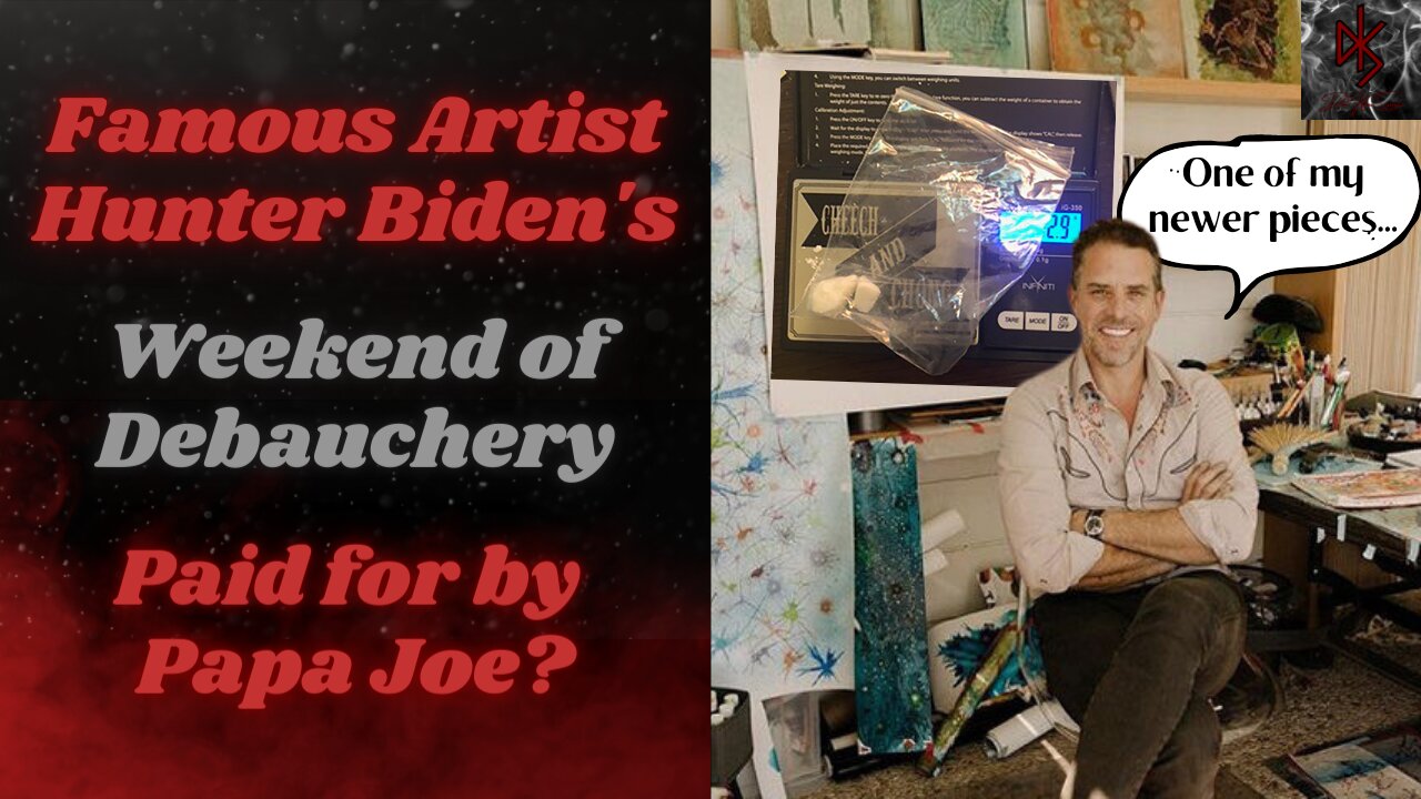 Hunter Biden Set to Profit in the Art World | Did Sleepy Joe Pay for a Weekend of Hookers for Hunter