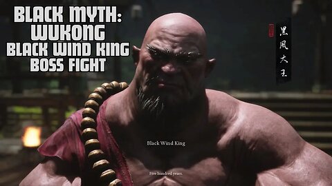 Black Myth: Wukong Boss Battle: Black Wind King