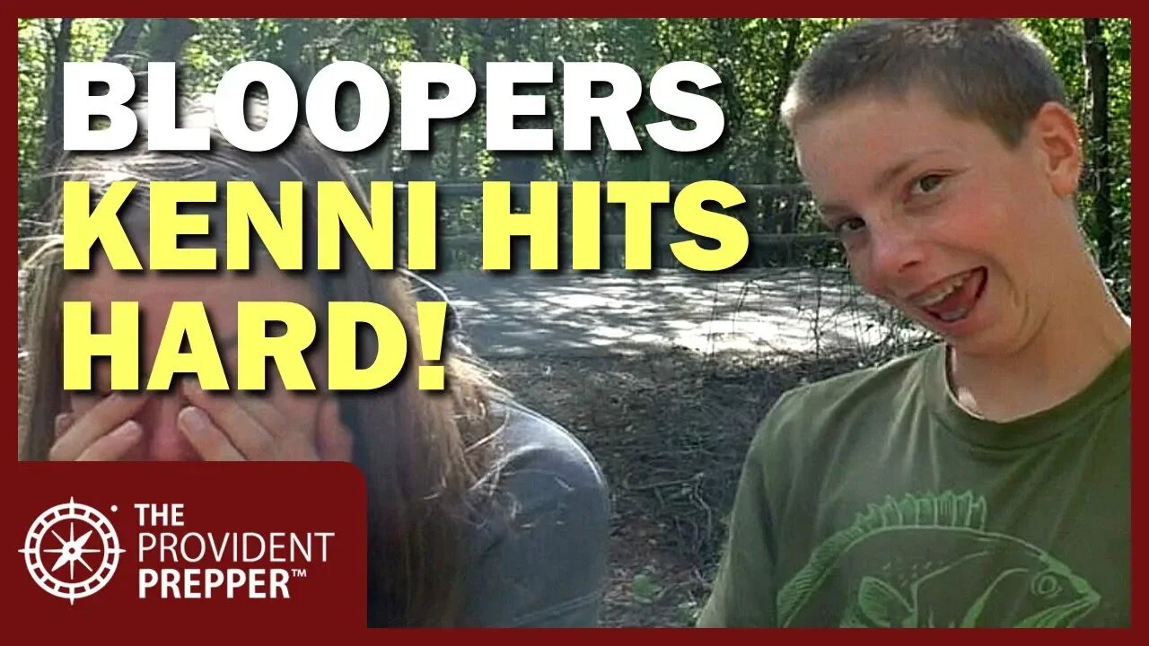 The Provident Prepper Bloopers - Kenni Hits Hard!