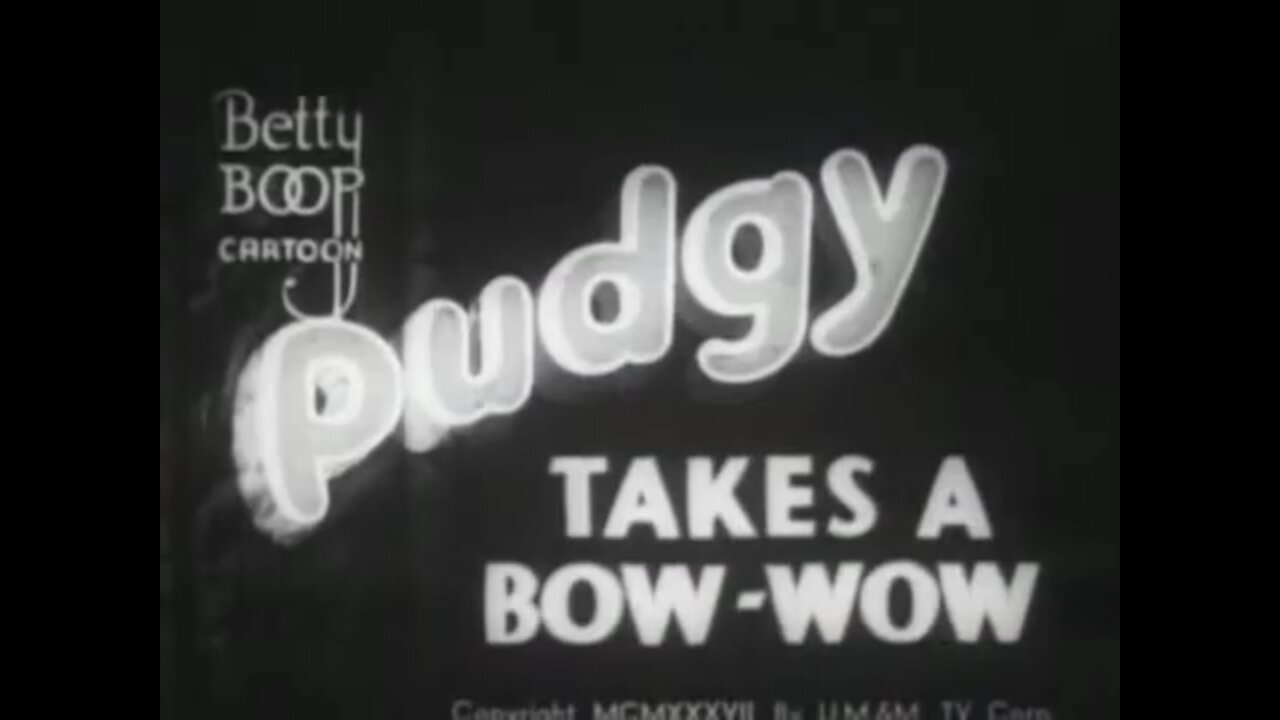"Pudgy Takes a Bow-Wow" (1937 Original Black & White Cartoon)