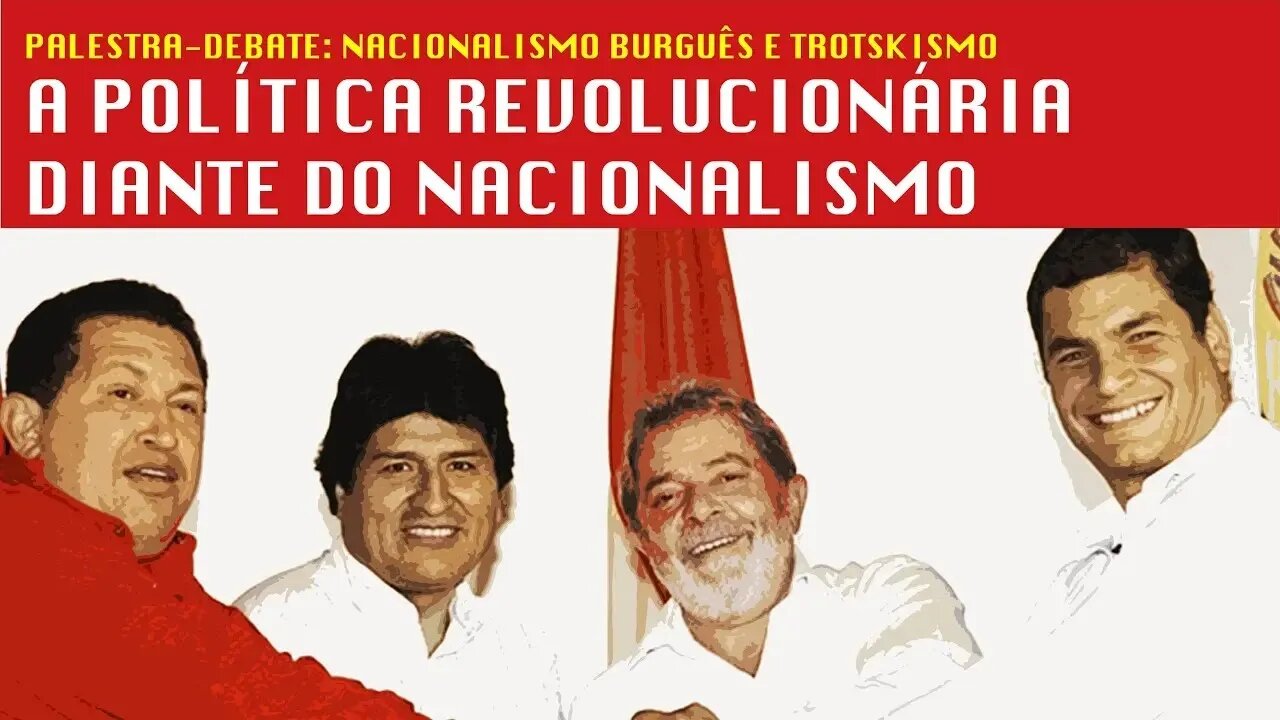 Palestra-debate: Nacionalismo burguês e trotskismo - Universidade Marxista - 13/03/23