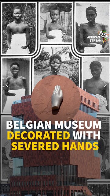 BELGIAN MUSEUM DECORATED WITH SEVERED HANDS