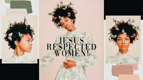 🌹 Jesus Respected Women! [Ep. 39]