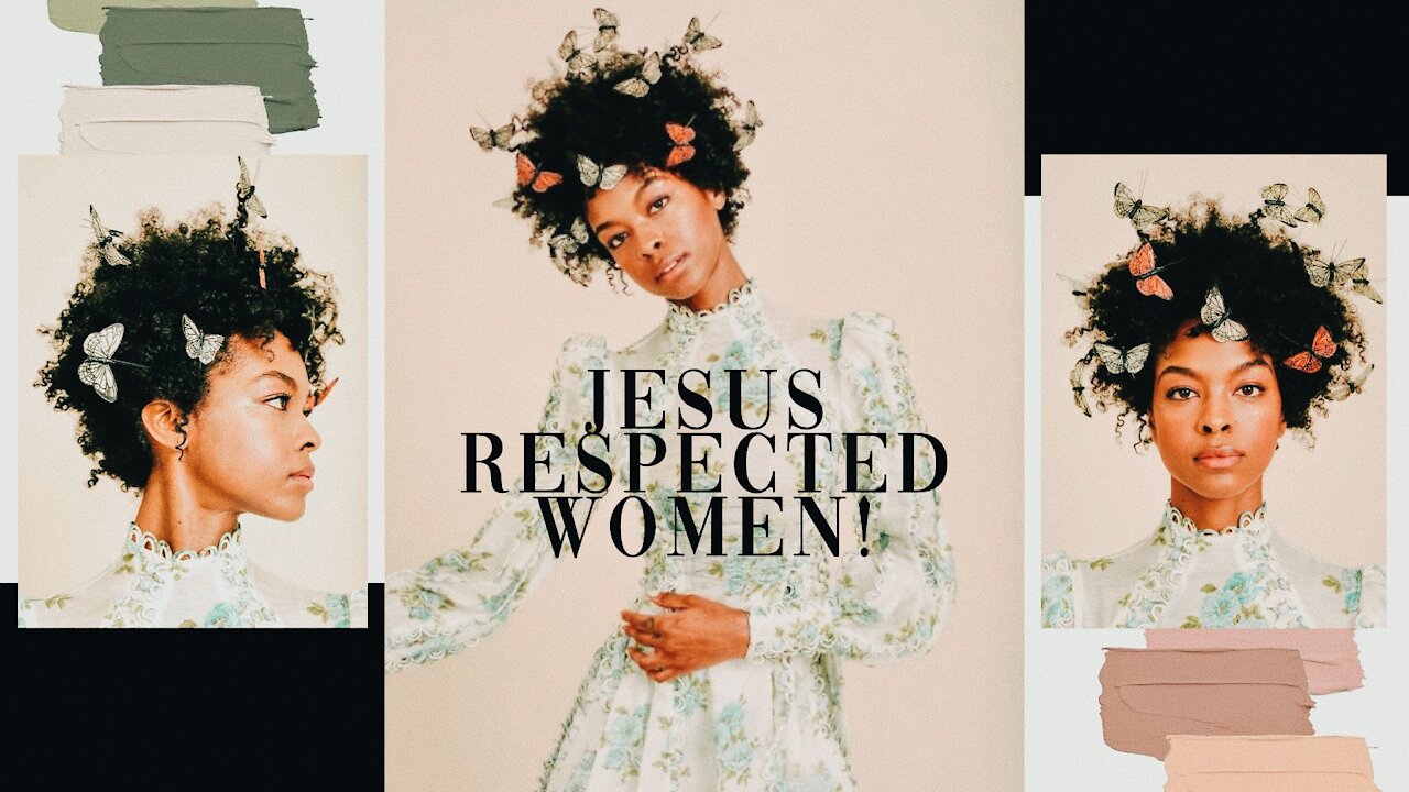 🌹 Jesus Respected Women! [Ep. 39]