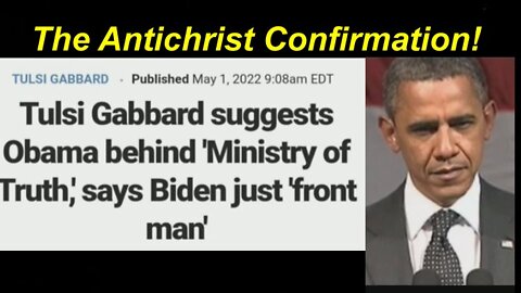 Antichrist Confirmation! Tulsi Gabbard Suggests Obama Behind Ministry Of Truth! [02.05.2022]