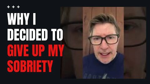 I Give Up! I decided to give up my sobriety and start drinking again