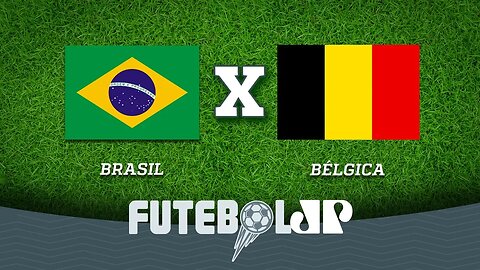 Análise: Brasil 1 x 2 Bélgica - Copa 2018
