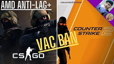 Counter-Strike 2,AMD Anti-Lag+ - VAC BAN