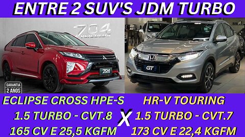 ENTRE 2 CARROS - MITSUBISHI ECLIPSE CROSS X HONDA HR-V - JAPONESES, TURBOS, ESQUECIDOS E MUITO BONS