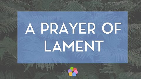 The Prayer of Lamentations: Sermon for 04.23.23