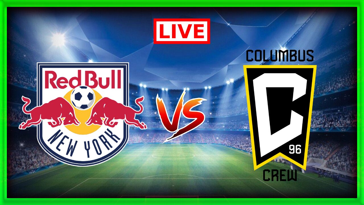 New York Red Bulls vs Columbus Crew | MLS | Live Match Today