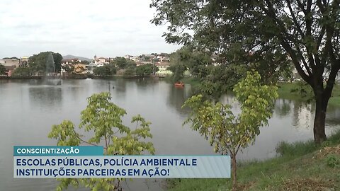 Conscientização: Escolas Públicas, Polícia Ambiental e Instituições Parceiras em Ação.