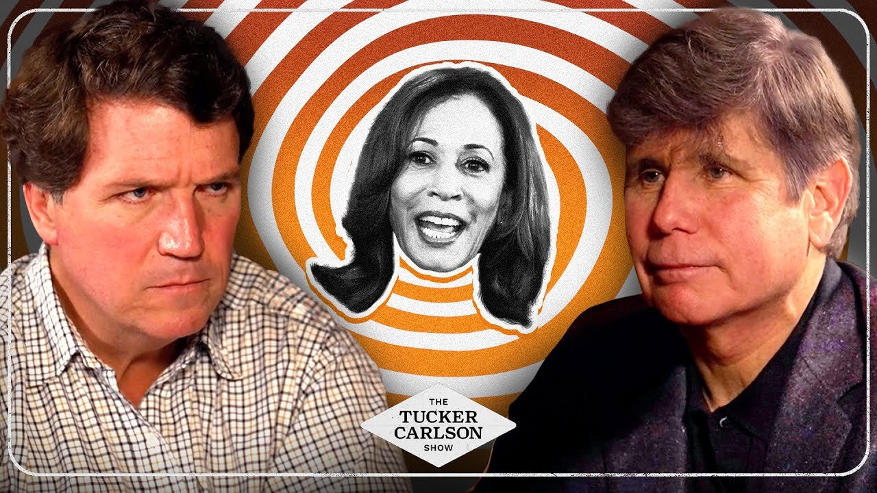 Rod Blagojevich: Kamala’s Corruption & the Democrat Party’s Spiral Into Insanity - Tucker Carlson