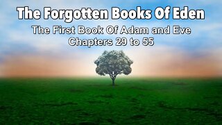 1st Book of Adam and Eve - Chapters 29-55