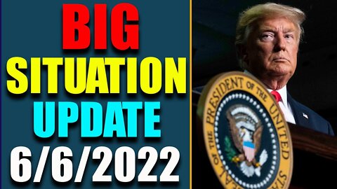 BIG SITUATION OF TODAY VIA RESTORED REPUBLIC & JUDY BYINGTON UPDATE AS OF JUNE 6, 2022 - TRUMP NEWS