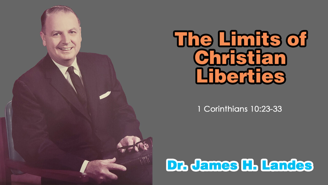 The Limits of Christian Liberties - A Sermon by Dr. James H. Landes