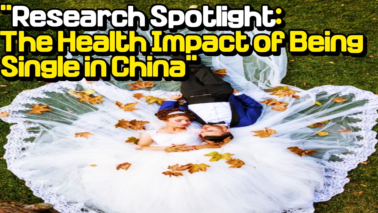 "Research Spotlight: The Health Impact of Being Single in China"