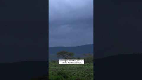 Should you travel to Kenya as a family | our own opinion after living in Kenya for 2 years
