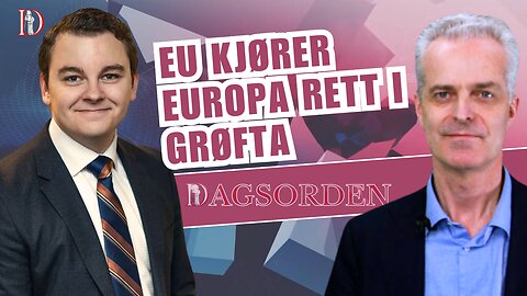 EU kjører Europa rett i grøfta | Dagsorden 5. desember 2024